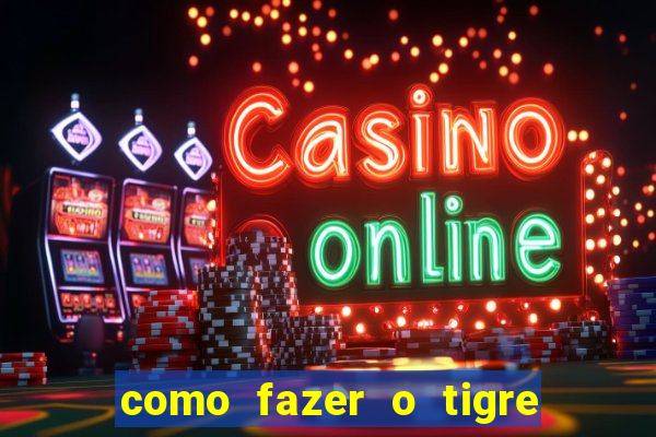 como fazer o tigre soltar a carta no fortune tiger